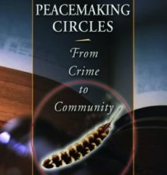 ”Peacemaking Circles, From Crime to Community”
